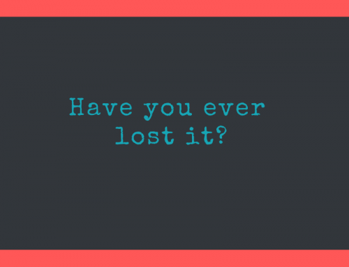 Have you ever lost it?
